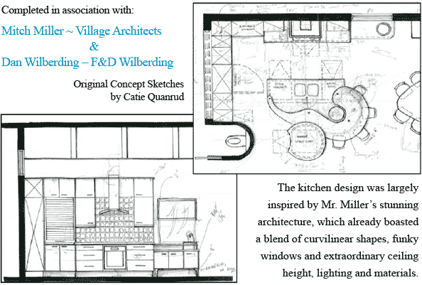 Completed in association with: Mitch Miller, Village Architects and Dan Wilberding, F&D WIlberding. Original Concept sketches by Catie Quanrud. The kitchen design was largely inspired by Mr. Miller's stunning architecture, which already boasted a blend of curvilinear shapes, funky windows and extraordinary ceiling height, lighting and materials.